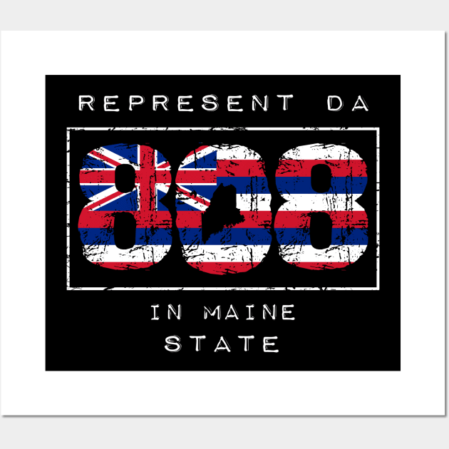 Rep Da 808 in Maine State by Hawaii Nei All Day Wall Art by hawaiineiallday